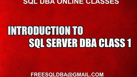 Introduction to Sql Server DBA Class 1