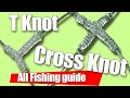 T Knot &amp; Cross Knot for Fishing, All Fishing Guide