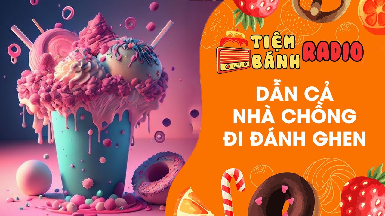 Tâm sự số 655 🌈 Dẫn cả nhà chồng đi đánh ghen 🌈 Tiệm Bánh Radio
