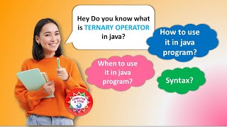 Do you know what is TERNARY OPERATOR in java Syntax How to use it When to use it in java program