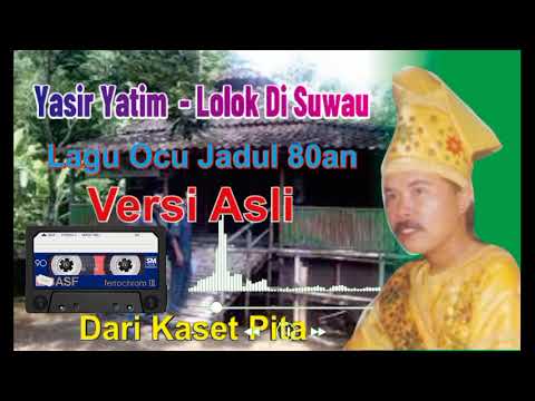 Lagu ocu Yasir yatim Lolok Disuwau versi asli kaset pita