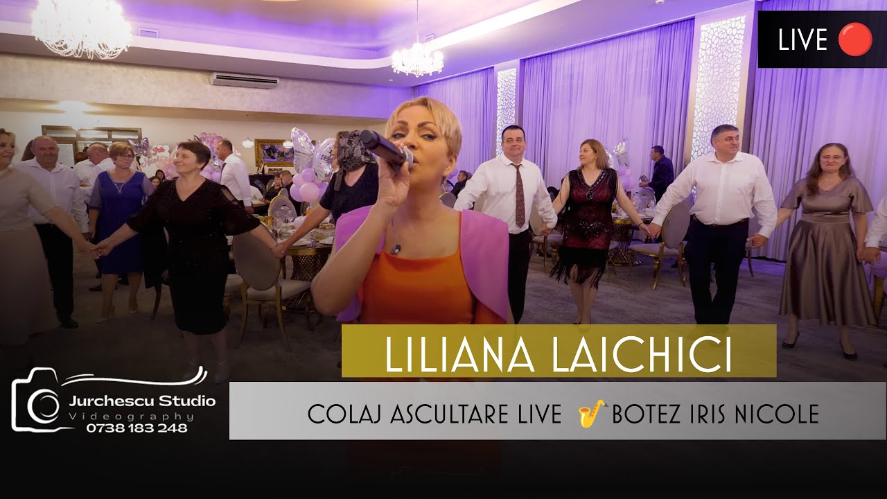 Liliana Laichici ❌ Colaj Ascultare LIVE 🎷Botez Iris Nicole