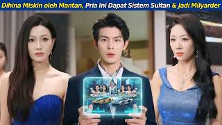Dihina Miskin oleh Mantan, Pria Ini Dapat Sistem Sultan, Jadi Milyarder dan Nikahi CEO Cantik