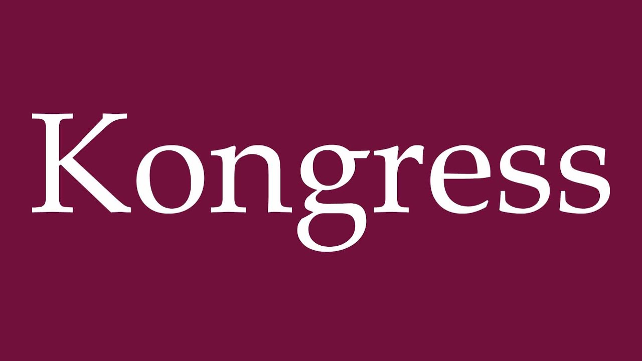 How to Pronounce ''Kongress'' (Congress) Correctly in German YouTube
