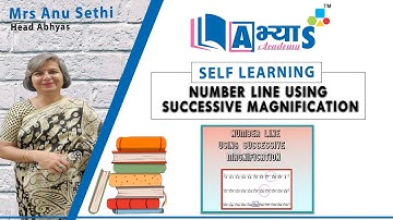 Number Line using Successive Magnification  | ABHYAS Academy | Mrs. Anu Sethi | abhyasonline.in