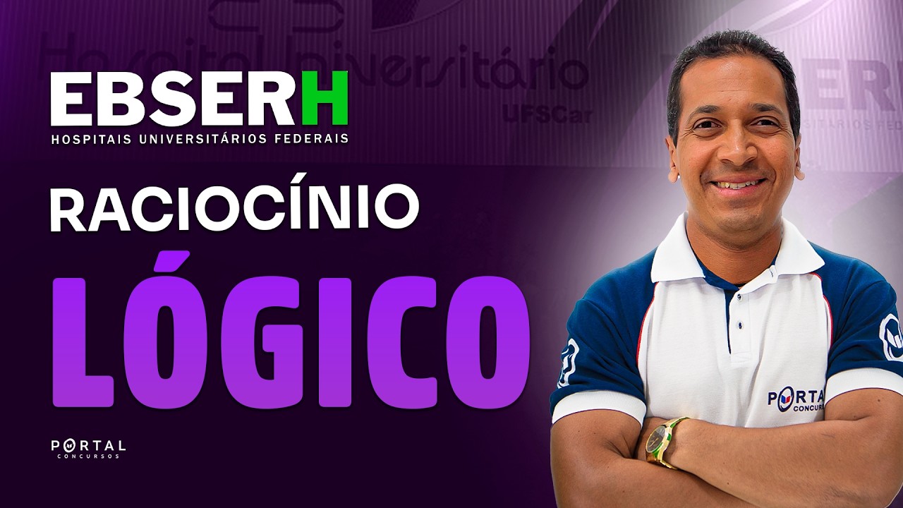 CONCURSO EBSERH: RACIOCÍNIO LÓGICO | Com o Profº. Jodeclan Souza
