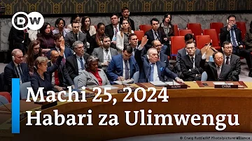 DW Kiswahili Habari za Ulimwengu | Machi 25, 2024 | Jioni | Swahili Habari leo