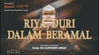Khutbah Jum'at   23  September 2022  tema RIYA DURI DALAM BERAMAL