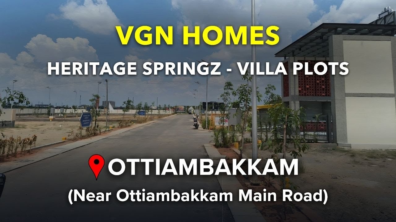 Ottiambakkam Plots For Sale | VGN Heritage Springz | Medavakkam, Chennai 