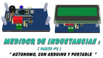 Medidor de bobinas Autonomo con Arduino : Parte 2.