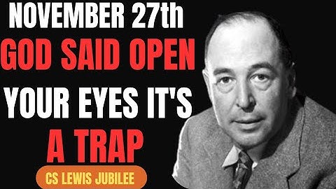 “November 27th: God Said ‘Open Your Eyes… It’s a Trap’”|CS Lewis jubilee 