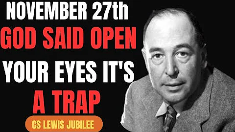 “November 27th: God Said ‘Open Your Eyes… It’s a Trap’”|CS Lewis jubilee 