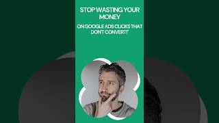 Stop wasting your money on Google Ads clicks that don't convert! #shorts
