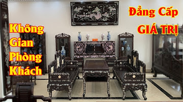 Không Gian Phòng Khách Đẳng Cấp Sang Trọng Với Trường Kỷ Huế - Tủ Chè Khảm Ốc -  Tranh Khảm Ốc