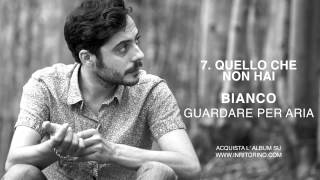 BIANCO - Quello Che Non Hai ( OFFICIAL AUDIO ) chords