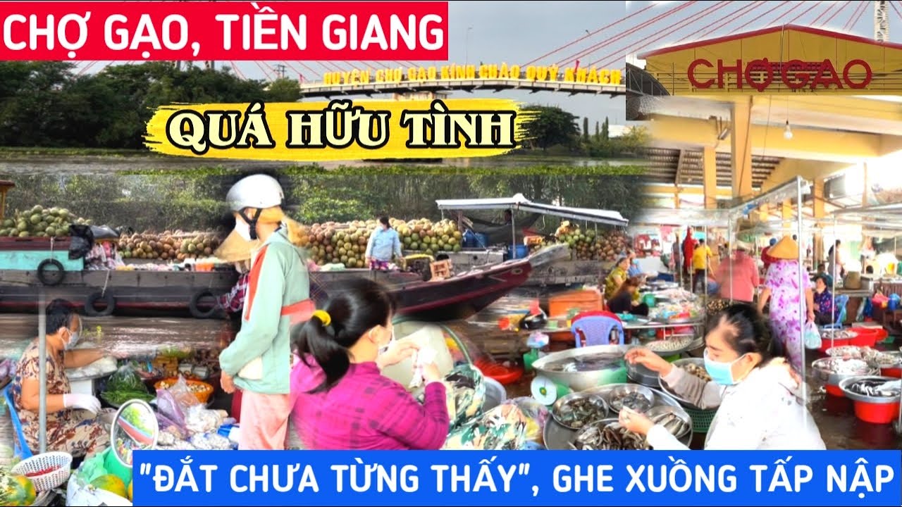 CHỢ GẠO, TIỀN GIANG “Bán Đắt” Chưa Từng Thấy, Khung Cảnh HỮU TÌNH