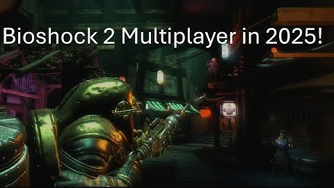 Bioshock 2 Multiplayer in 2025!
