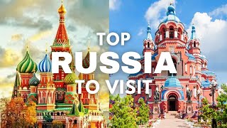 10 Best Places To Visit In Russia | Russia Travel Guide