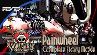Skullgirls Encore // Painwheel // Complete Story Mode