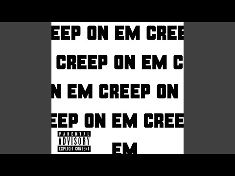 CREEP ON EM