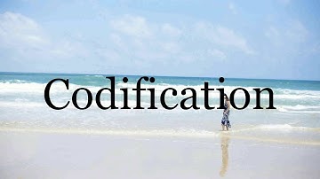 How To Pronounce Codification🌈🌈🌈🌈🌈🌈Pronunciation Of Codification