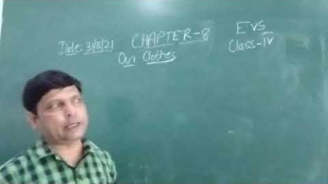 Class IV EVS 31 08 2021 by Mr Rupesh Chapter 8 Our Clothes
