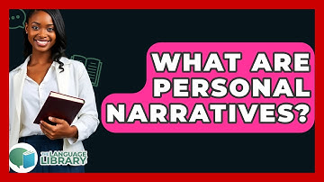 What Are Personal Narratives? - The Language Library
