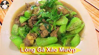 Top 12 Cách Làm Lòng Gà Xào Mướp Ngon Mới Nhất Năm 2022