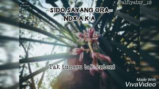 SIDO SAYANG ORA by:NDX A.K.A #laguhits #lirik