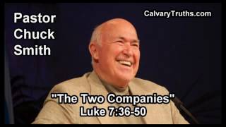 The Two Companies, Luke 7:36-50 - Pastor Chuck Smith - Topical Bible Study