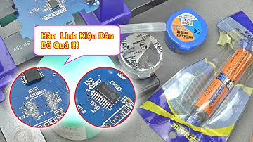 #161: Kem Chì Chuyên Hàn Linh Kiện Dán / Hàn Linh Kiện Dán Đã Không Còn Khó Khăn Nữa