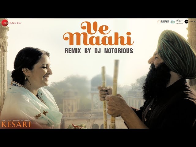 Ve Maahi Remix by DJ Notorious | Kesari | Akshay Kumar & Parineeti Chopra class=