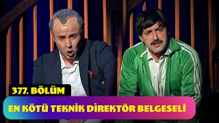 En Kötü Teknik Direktör Belgeseli  377. Bölüm (Güldür Güldür Show)