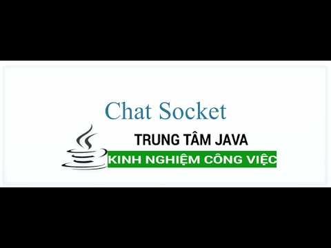Video Java Network 07 Chat sử dụng socket trong Java - youtube