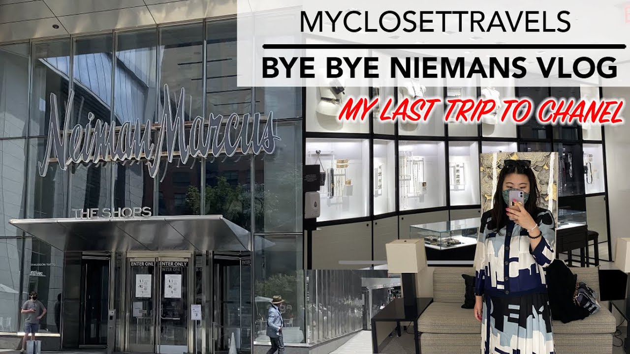 Bye Bye Neiman Marcus - My Last CHANEL Shopping Vlog