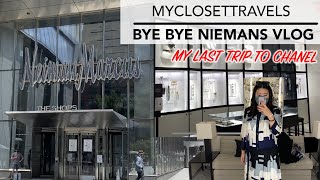 Bye Bye Neiman Marcus - My Last CHANEL Shopping Vlog