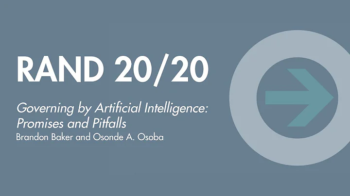 RAND 20/20 Series, Governing by Artificial Intelligence: Promises and Pitfalls