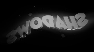 My Youtube Intro!! (SHADOWS)