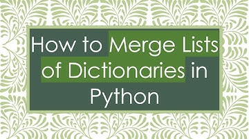 How to Merge Lists of Dictionaries in Python