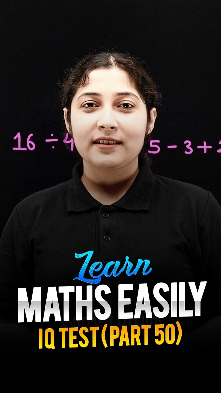 Learn Maths Easily ? - Maths IQ Test (Part 50) #maths #ytshorts #magnetbrains