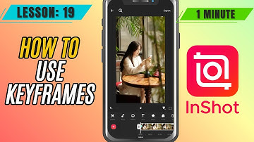 How to Use Keyframes in InShot - Lesson 19 InShot Mobile Video Editing Tutorial