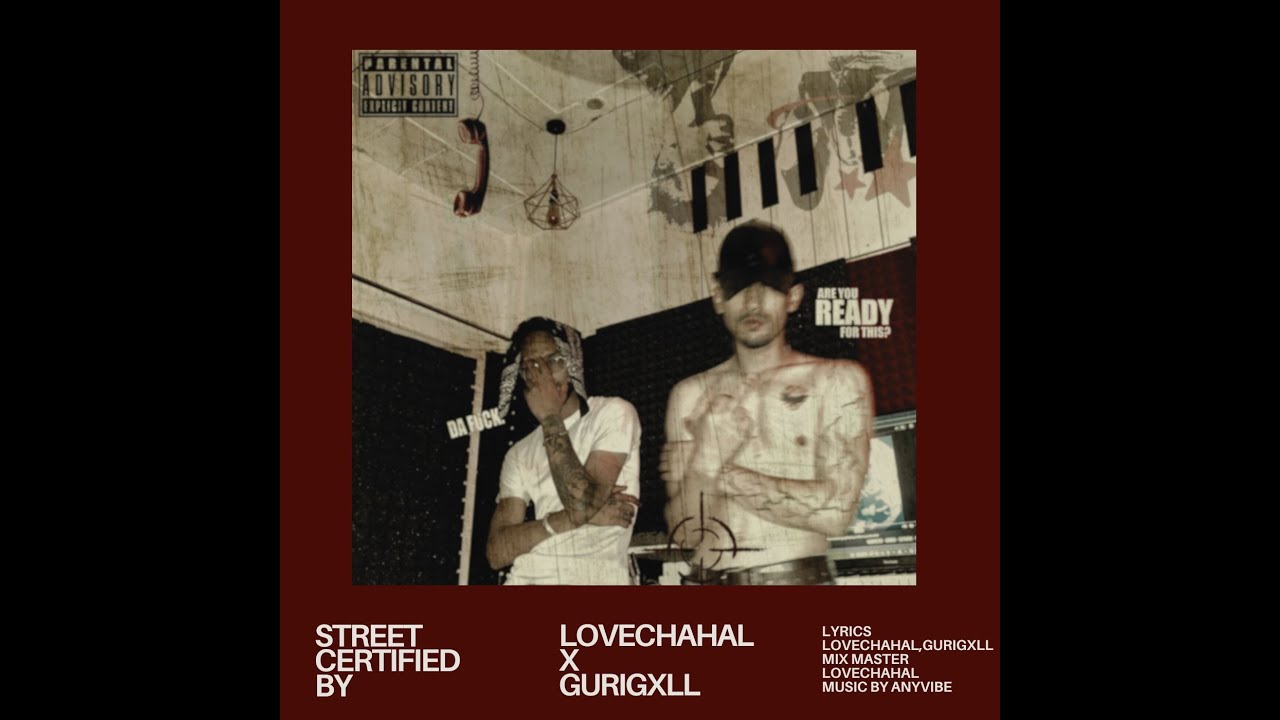 STREET CERTIFIED BY LOVECHAHALXGURIGXLL | NEW PUNJABI RAP 