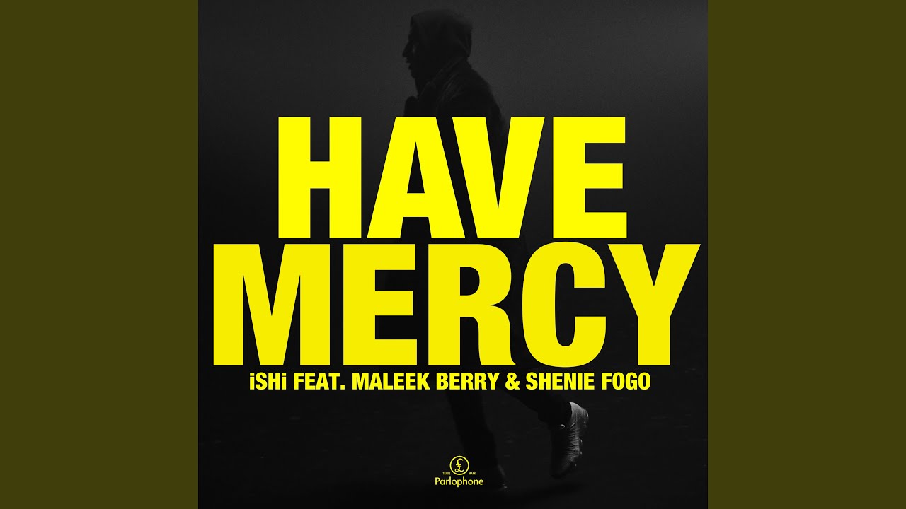 在 YouTube 上观看 Have Mercy (feat. Maleek Berry & Shenie Fogo) 在 YouTube 上观看 Have Mercy (feat. Maleek Berry & Shenie Fogo)