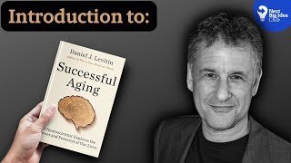 Introduction to Successful Aging with Daniel Levitin