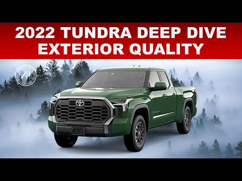 22022 TOYOTA TUNDRA DEEP DIVE SERIES - HOW'S THE EXTERIOR QUALITY?