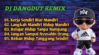 Dj Dangdut Remix Full Bass || Kerja Sendiri Biar Mandiri || Terbaru 2025🔥