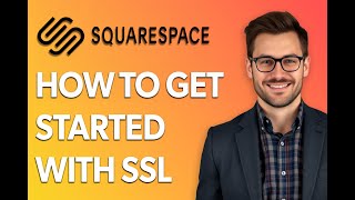 How To Get Started With Ssl On Squarespace [Quick Tutorial]