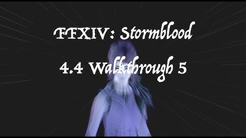 FFXIV: Stormblood 4.4 Walkthrough part 5 (The Call)