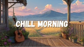 [Playlist] Chill Morning ☀️ Peaceful Countryside Music
