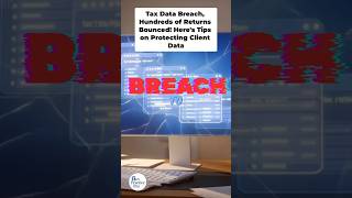 Tax Data Breach, Hundreds of Returns Bounced! Here's Tips on Protecting Client Data #ea#data#cpa#irs